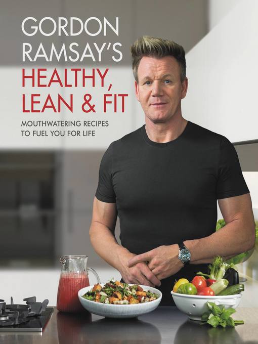 Title details for Gordon Ramsay's Healthy, Lean & Fit by Gordon Ramsay - Available